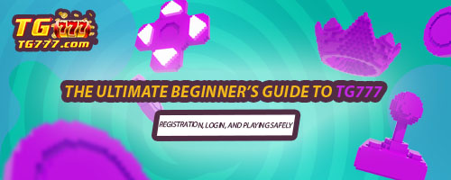 The Ultimate Beginner’s Guide to TG777: Registration, Login, and Playing Safely